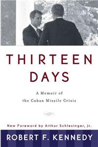Thirteen Days: a Memoir of the Cuban Missile Crisis