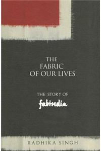 The Fabric of Our Lives: The Story of Fabindia