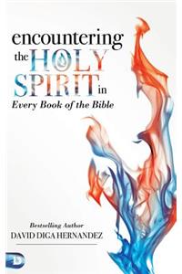 Encountering the Holy Spirit in Every Book of the Bible