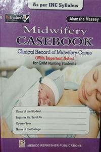 MIDWIFERY CASEBOOK-CLINICAL RECORD OF MIDWIFERY CASES FOR GNM NURSING STUDENT