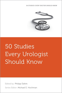 50 Studies Every Urologist Should Know