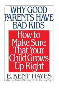 Why Good Parents Have Bad Kids