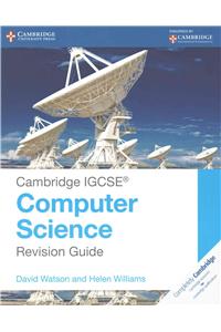 Cambridge IGCSE® Computer Science Revision Guide