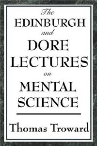 Edinburgh and Dore Lectures on Mental Science