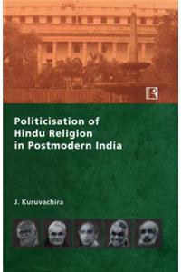 Politicisation of Hindu Religion in Postmodern India