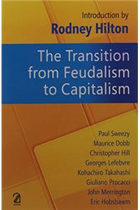 The Transition from Feudalism to Capitalism