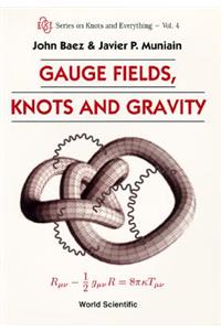 Gauge Fields, Knots and Gravity