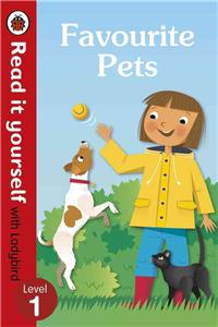 Favourite Pets - Read It Yourself with Ladybird Level 1