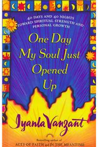 One Day My Soul Just Opened Up
