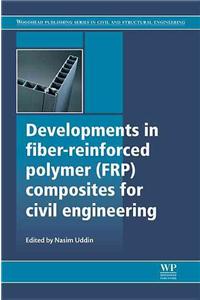 Developments in Fiber-Reinforced Polymer (Frp) Composites for Civil Engineering