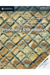 Cambridge International as & a Level Mathematics: Probability & Statistics 2 Coursebook