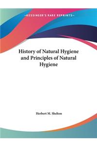 History of Natural Hygiene and Principles of Natural Hygiene