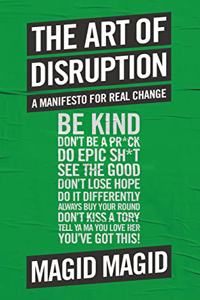 The Art of Disruption : A Manifesto For Real Change