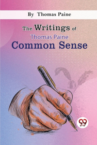 Writings Of Thomas Paine common sense