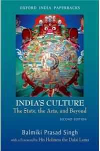 India's Culture the State, the Arts, and Beyond, Second Edition