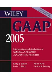 Wiley GAAP: Interpretation and Application of Generally Accepted Accounting Principles: 2005