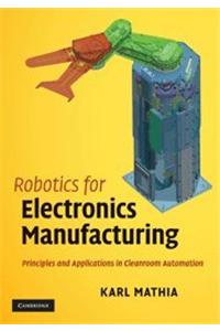 Robotics For Electronics Manufacturing South Asian Edition