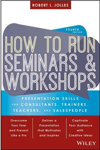 How to Run Seminars and Workshops