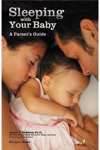 Sleeping with Your Baby: A Parent's Guide to Cosleeping