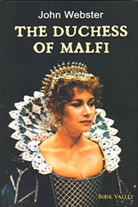 John Webster : The Duchess of Malfi