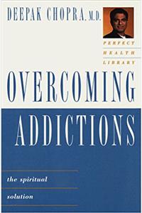 Perfect Health Library: Overcoming Addictions: The Spiritual Solution (The Perfect Health Library , No 5)