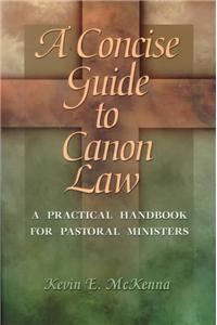 Concise Guide to Canon Law: A Practical Handbook for Pastoral Ministers
