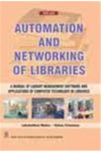 Automation and Networking of Libraries: A Manual of Library Management Software and Applications of Computer Technology in Libraries