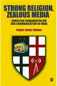Strong Religion, Zealous Media