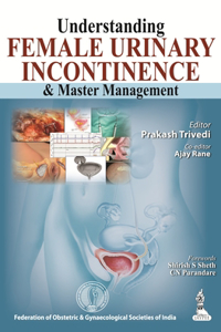 Understanding Female Urinary Incontinence & Master Management