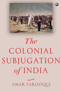 Colonial Subjugation of India