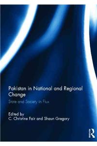 Pakistan in National and Regional Change