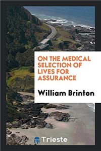 On the Medical Selection of Lives for Assurance