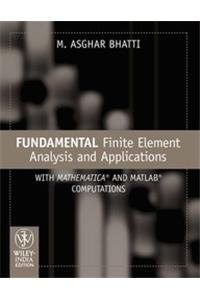 Fundamental Finite Element Alysis And Applications: With Mathematica And Matlab Computations (Exclusively Distributed By Sip)