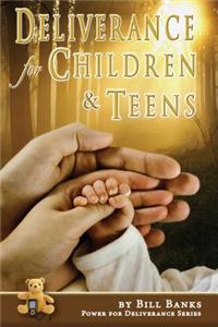 Deliverance for Children and Teens