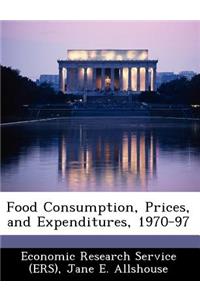 Food Consumption, Prices, and Expenditures, 1970-97