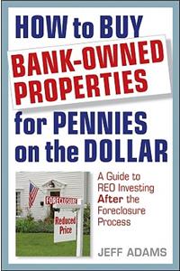 How to Buy Bank-Owned Properties for Pennies on the Dollar