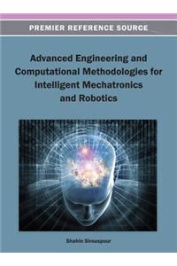 Advanced Engineering and Computational Methodologies for Intelligent Mechatronics and Robotics
