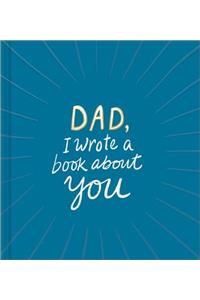 Dad, I Wrote a Book about You