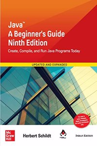 JAVA : A BEGINNERâ€™S GUIDE