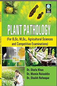 Plant Pathology (For B.sc. M.Sc., Agriculture Science and Competitive Examinations)