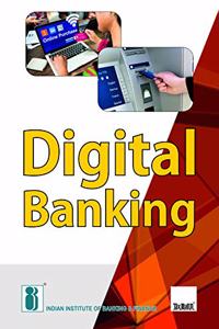 IIBF?s Digital Banking - Know All-About the Basics of ATMs, Mobile & Internet Banking, Credit/Debit Cards, etc. | 2019 Edition