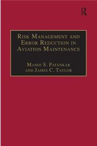 Risk Management and Error Reduction in Aviation Maintenance