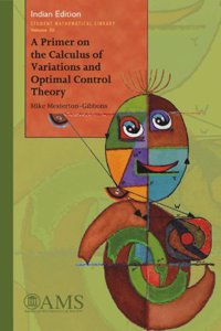 A Primer on the Calculus of Variations and Optimal Control Theory