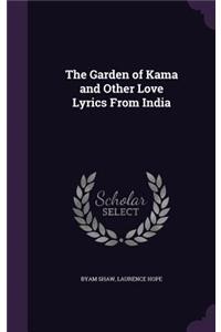 The Garden of Kama and Other Love Lyrics From India