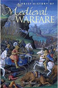 A Brief History of Medieval Warfare