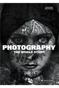 Photography: The Whole Story