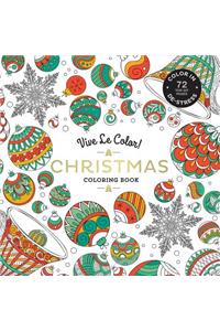 Vive Le Color! Christmas (Adult Coloring Book): Color In; De-Stress (72 Tear-Out Pages)