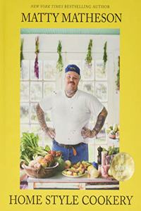 Matty Matheson: Home Style Cookery (Signed Edition)