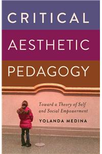 Critical Aesthetic Pedagogy