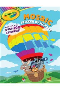 Crayola: Mosaic Sticker by Number (a Crayola Sticker Activity Book for Kids)